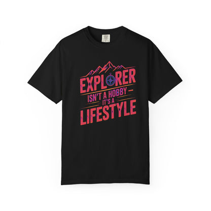 Explorer Isn't a Hobby It's a Lifestyle Tee