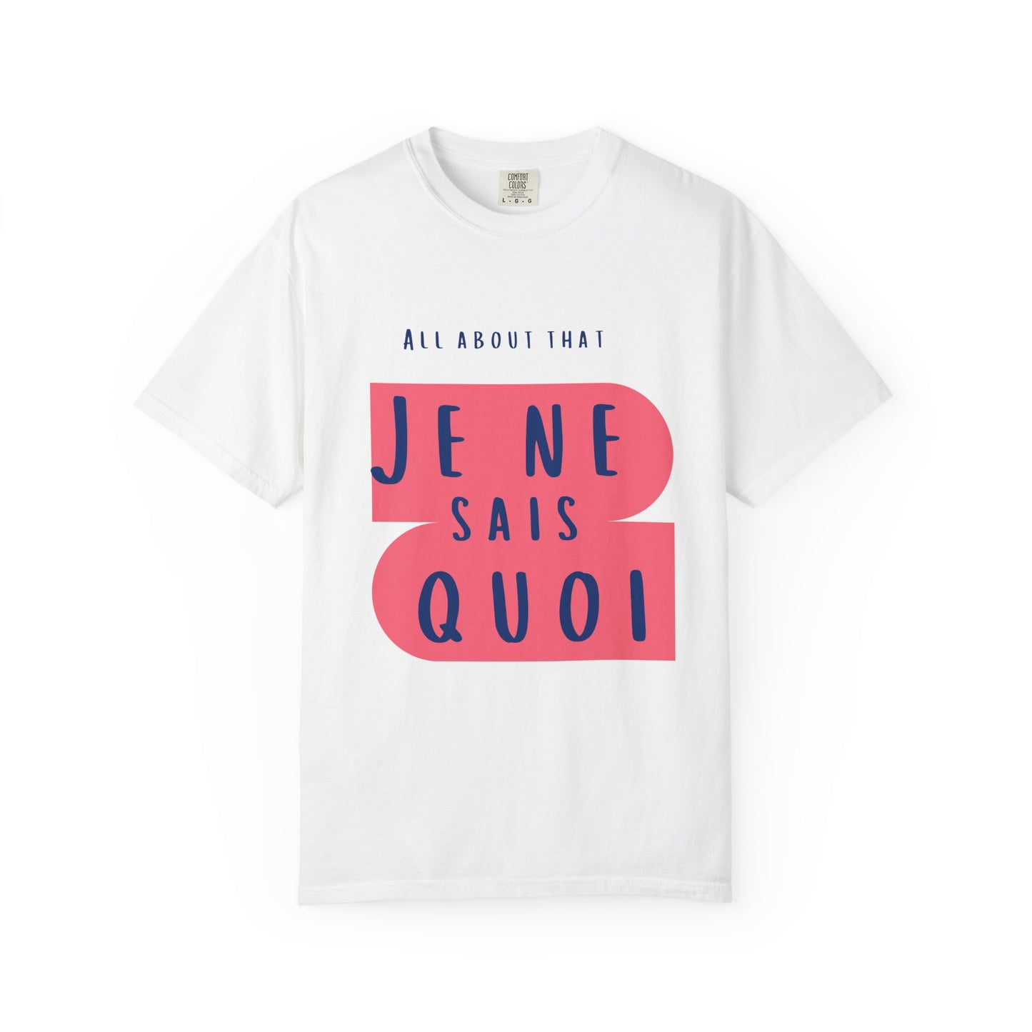 Je Ne Sais Quoi Tee